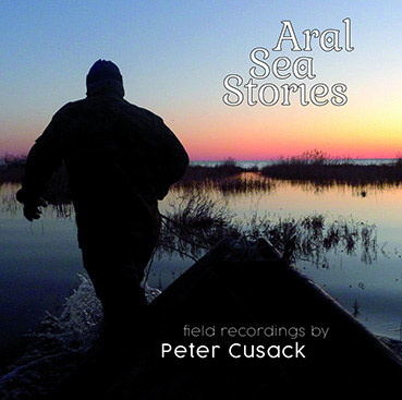 Peter Cusack - Aral Sea Stories and the River Naryn LP 28839